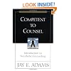 Competent to Counsel: Introduction to Nouthetic Counseling (Jay Adams Library)