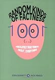 Random Kinds Of Factness: 1001 (or So) Absolutely True Tidbits About (mostly) Everything