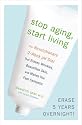 Stop Aging, Start Living: The Revolutionary 2-Week pH Diet that Erases Wrinkles, Beautifies Skin, and Makes You Feel Fantastic