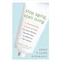 Stop Aging, Start Living: The Revolutionary 2-Week pH Diet That Erases Wrinkles, Beautifies Skin, and Makes You Feel Fantastic