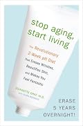 Stop Aging, Start Living: The Revolutionary 2-Week pH Diet That Erases Wrinkles, Beautifies Skin, and Makes You Feel Fantastic