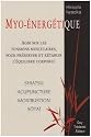 Myo-énergétique : Agir sur les tensions musculaires, pour préserver et rétablir l'équilibre corporel
