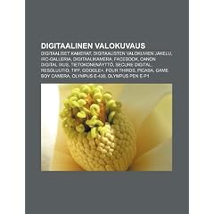 Digitaalinen Valokuvaus: Digitaaliset Kamerat, Digitaalisten Valokuvien Jakelu, IRC-Galleria, Digitaalikamera, Facebook, Canon Digital Ixus