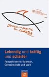 Lebendig und kr�ftig und sch�rfer