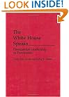 The White House Speaks: Presidential Leadership as Persuasion (Praeger Series in Political Communication)
