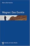 Wagner der Dunkle - Mario Bortolotto