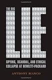 The Big Lie: Spying, Scandal, and Ethical Collapse at Hewlett Packard