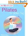 15 Minuten Pilates f�r jeden Tag