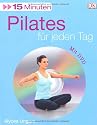 15 Minuten Pilates f&uuml;r jeden Tag