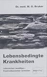 Lebensbedingte Krankheiten - Max Otto Bruker
