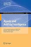 Agents and artificial intelligence : 5th international conference, ICAART 2013, Barcelona, Spain, February 15-18, 2013, revised selected papers