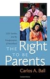 The Right to Be Parents: LGBT Families and the Transformation of Parenthood