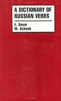 A Dictionary of Russian Verbs: Bases of Inflection, Aspects, Regimen, Stressing, Meanings