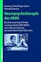 Neuropsychotherapie der ADHS: Das Elterntraining f�r Kinder und Jugendliche (ETKJ ADHS) unter Ber�cksichtigung des selbst betroffenen Elternteils