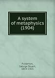 Produkt-Bild: A system of metaphysics (1904)