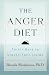 The Anger Diet: Thirty Days to Stress-Free Living