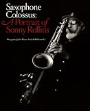 Saxophone Colossus: A Portrait of Sonny Rollins