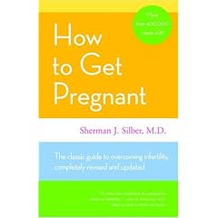 How to Get Pregnant: The Classic Guide to Overcoming Infertility, Completely Revised and Updated