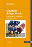 Produkt-Bild: Elektrische Anlagentechnik: Kraftwerke, Netze, Schaltanlagen, Schutzeinrichtungen