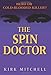 The Spin Doctor: Hero or Cold-Blooded Killer?