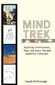 Mind Trek: Exploring Consciousness, Time, and Space Through Remote Viewing