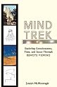 Mind Trek: Exploring Consciousness, Time, and Space Through Remote Viewing