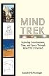 Mind Trek: Exploring Consciousness, Time, and Space Through Remote Viewing