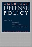 American Defense Policy [Paperback] [2005] 8th Ed. Paul J. Bolt, Damon V. Coletta, Collins G. Shackelford Jr.