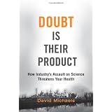 Doubt is Their Product: How Industry's Assault on Science Threatens Your Health