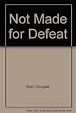 Not made for defeat : the authorized biography of Oswald J. Smith