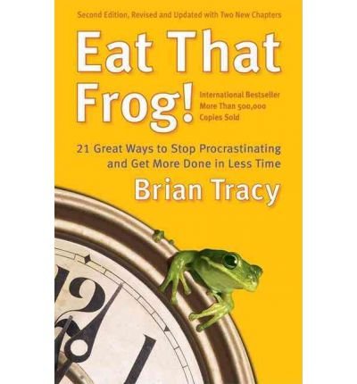 (Eat That Frog!: 21 Great Ways to Stop Procrastinating 