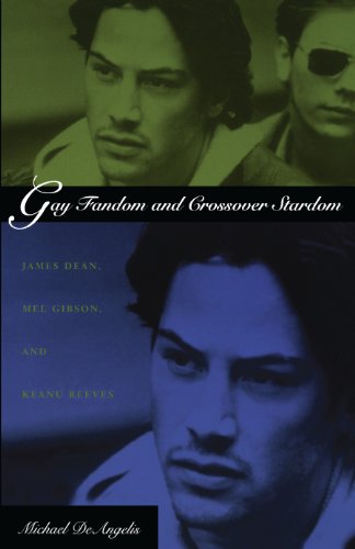 Gay Fandom and Crossover Stardom: James Dean, Mel Gibson, and Keanu Reeves