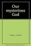 Our mysterious God