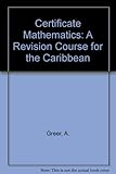 Certificate mathematics : a revision course for the Caribbean