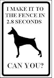 Buy : I make it to fence in 2.8 seconds, Can You? DOBERMAN dog aluminum parking sign