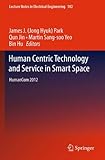 Human centric technology and service in smart space : HumanCom 2012