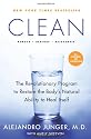 Clean: The Revolutionary Program to Restore the Body's Natural Ability to Heal Itself