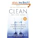 Clean: The Revolutionary Program to Restore the Body's Natural Ability to Heal Itself