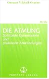 Die Atmung: Spirituelle Dimensionen und praktische Anwendungen