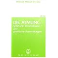 Die Atmung: Spirituelle Dimensionen und praktische Anwendungen