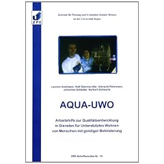 AQUA-UWO - Arbeitshilfe zur Qualit�tsentwicklung in Diensten f�r Unterst�tztes Wohnen von Menschen mit geistiger Behinderung