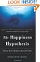 The Happiness Hypothesis: Finding Modern Truth in Ancient Wisdom