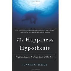 The Happiness Hypothesis: Finding Modern Truth in Ancient Wisdom: Why the Meaningful Life Is Closer Than You Think