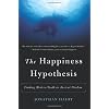 The Happiness Hypothesis: Finding Modern Truth in Ancient Wisdom: Why the Meaningful Life Is Closer Than You Think