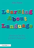 Learning about language : activities for the primary classroom