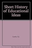 A short history of educational ideas