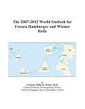 Review ICON Group International, Inc.  / The 2007-2012 World Outlook for Frozen Hamburger and Wiener Rolls