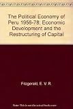 The political economy of Peru, 1956-78 : economic development and the restructuring of capital