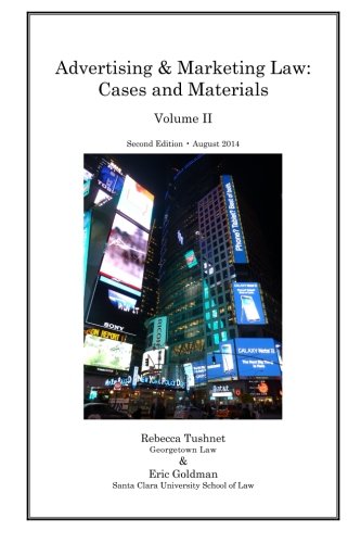 Advertising and Marketing Law: Cases and Materials (Volume 2)