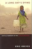 A Long Days Dying: Critical Moments in the Darfur Genocide